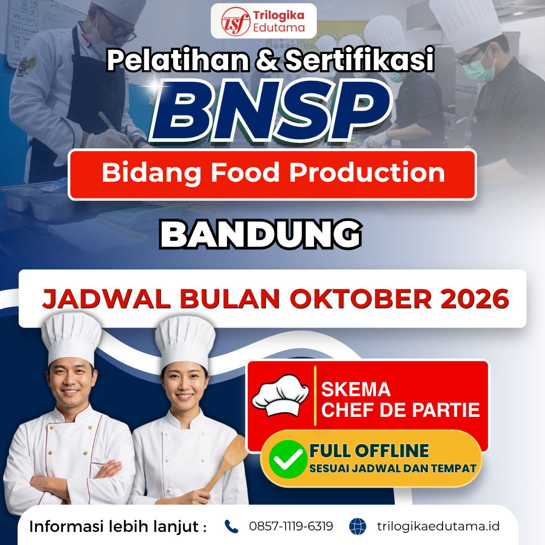 DIKLAT & SERTIFIKASI BNSP - BIDANG FOOD PRODUCTION (SKEMA CHEF DE PARTIE) OFFLINE BANDUNG OKTOBER 2026